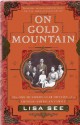 On Gold Mountain: The 100-Year Odyssey of a Chinese-American Family - Lisa See