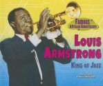 Louis Armstrong: King of Jazz - Patricia C. McKissack