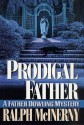 Prodigal Father: A Father Dowling Mystery (Father Dowling Mysteries) - Ralph McInerny