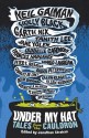 Under My Hat: Tales from the Cauldron - Garth Nix, Jonathan Strahan, Neil Gaiman, Holly Black