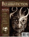 The Magazine of Bizarro Fiction - Jeff Burk, Carlton Mellick III, Kevin Shamel, Andre Duza, Kevin Dole 2, Cameron Pierce, Bradley Sands, Richard Tingley, Lloyd Kaufman, Kris Saknussemm