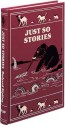 Just So Stories - Rudyard Kipling