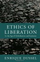 Ethics of Liberation: In the Age of Globalization and Exclusion - Enrique Dussel, Alejandro A. Vallega, Eduardo Mendieta, Camilo P&eacute;rez Bustillo, Yolanda Angulo, Nelson Maldonado-Torres