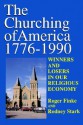 The Churching of America, 1776-1990: Winners and Losers in Our Religious Economy - Roger Finke, Rodney Stark