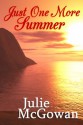 Just One More Summer - Julie McGowan