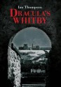 Dracula's Whitby - Ian Thompson