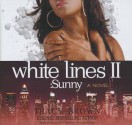 White Lines II: Sunny; A Novel - Tracy Brown