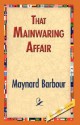 That Mainwaring Affair - Anna Maynard Barbour