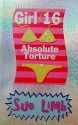 Girl (Nearly) 16: Absolute Torture - Sue Limb