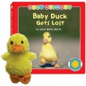 Baby Duck Gets Lost [With Duck] (Board Books) - Laura Gates Galvin