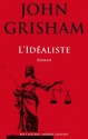 L'idéaliste (Best-sellers) - John Grisham, Eric Wessberge