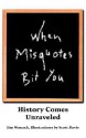 When Misquotes Bit You: History Comes Unraveled - Jim Womack, Scott Davis