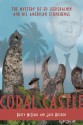 Coral Castle: The Mystery of Ed Leedskalnin and His American Stonehenge - Rusty McClure, Jack Heffron