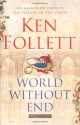 World Without End (The Pillars of the Earth #2) - Ken Follett