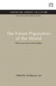 The Future Population of the World: What Can We Assume Today - Wolfgang Lutz