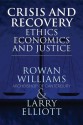 Crisis and Recovery: Ethics, Economics and Justice - Rowan Williams, Larry Elliott