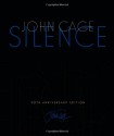 Silence: Lectures and Writings, 50th Anniversary Edition - John Cage, Kyle Gann