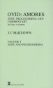 Ovid, Amores: Text, Prolegomena, and Commentary, Vol. 1. Text and prolegomena - Ovid, J.C. McKeown