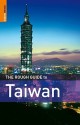 The Rough Guide to Taiwan (Rough Guide Travel Guides) - Rough Guides, Stephen Keeling, Brice Minnigh