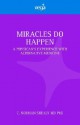 Miracles Do Happen - C. Norman Shealy