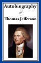 Autobiography of Thomas Jefferson - Thomas Jefferson