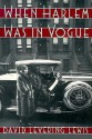 When Harlem Was In Vogue - David Levering Lewis