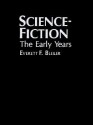 Science-Fiction: The Early Years - E.F. Bleiler, Richard Bleiler