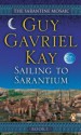 Sailing To Sarantium (The Sarantine Mosaic #1) - Guy Gavriel Kay