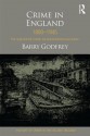 Crime in England 1880-1945: The Rough and the Criminal, the Policed and the Incarcerated - Barry S. Godfrey