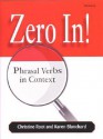 Zero In!: Phrasal Verbs in Context - Christine Root, Karen Lourie Blanchard, Karen Blanchard