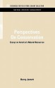 Perspectives on Conservation: Essays on America's Natural Resources - HENRY JARRETT