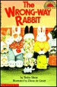 The Wrong-Way Rabbit - Teddy Slater, Diane deGroat