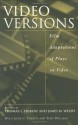 Video Versions: Film Adaptations of Plays on Video - Thomas L. Erskine, James M. Welsh