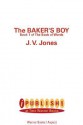 The Baker's Boy - J.V. Jones