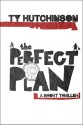 the perfect plan - Ty Hutchinson