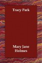 Tracy Park - Mary Jane Holmes