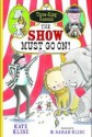 The Show Must Go On! - Kate Klise, M. Sarah Klise