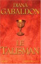 Le Talisman (Le Cercle de Pierre, #2) - Diana Gabaldon, Philippe Safavi