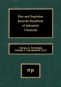 Fire and Explosion Hazards Handbook of Industrial Chemicals - Nicholas P. Cheremisinoff, Tatyana A Davletshina