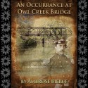 An Occurrance at Owl Creek Bridge - Ambrose Bierce, Robert Ryan