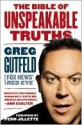 The Bible of Unspeakable Truths - Greg Gutfeld