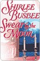 Swear by the Moon - Shirlee Busbee