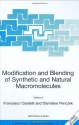 Modification and Blending of Synthetic and Natural Macromolecules: Proceedings of the NATO Advanced Study Institute on Modification and Blending of Synthetic ... 2003. (Nato Science Series II: (closed)) - Francesco Ciardelli, Stanislaw Penczek