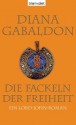 Die Fackeln der Freiheit: Ein Lord-John-Roman (German Edition) - Diana Gabaldon, Barbara Schnell