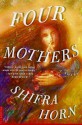 Four Mothers: A Novel - Shifra Horn, Dalya Bilu