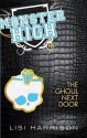 The Ghoul Next Door. by Lisi Harrison - Lisi Harrison