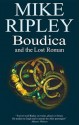 Boudica and the Lost Roman - Mike Ripley