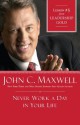 Never Work a Day in Your Life: Lesson 5 from Leadership Gold - John Maxwell