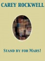 Stand by for Mars! - Carey Rockwell