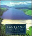 Scotland: From the Air - Giles Gordon